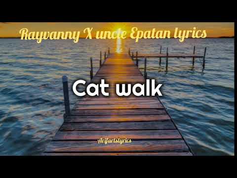 Uncle  Epatan FT Rayvanny - CAT WALK (VIDEO LYRICS)   v720P