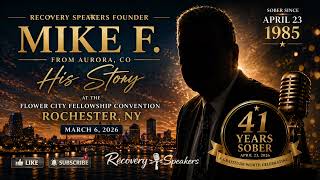 Mike F. (Recovery Speakers Founder) — His Story | 41 Years Sober (Flower City 2026)