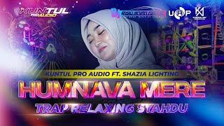 Download lagu TRAP HUMNAVA MERE RELAXING SYAHDU - RISKI IRVAN NANDA - KUNTUL PRO AUDIO X SHAZIA LIGHTING mp3 Download lagu TRAP HUMNAVA MERE RELAXING SYAHDU - RISKI IRVAN NANDA - KUNTUL PRO AUDIO X SHAZIA LIGHTING mp3