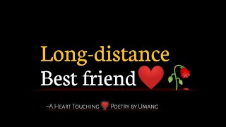 Dear Long Distance Best Friend  I Really Miss you 