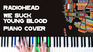 Radiohead - We Suck Young Blood [Piano Cover]