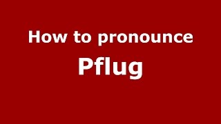 How to pronounce Pflug