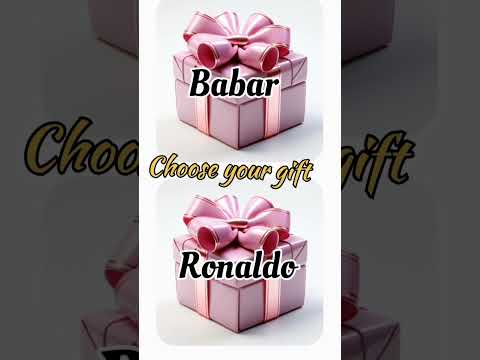 Choose your gift ronaldo vs babar like comment subscribe guys please 🥺