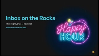 Inbox on the Rocks: Inbox Insights, Shaken—Not Stirred