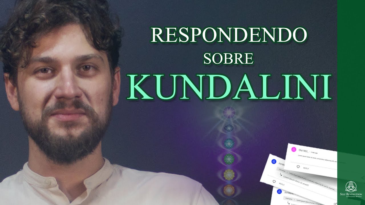 Respondendo aos comentários -  KUNDALINI