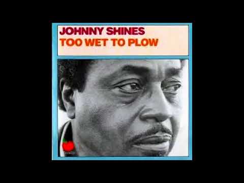 Johnny Shines 👉🏽 Too Wet To Plow ( full album) 1975