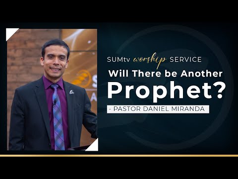 Will There be Another Prophet? - Pastor Daniel Miranda || Worship Service (4/30/22)