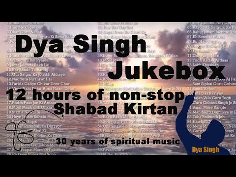 Dya Singh Jukebox Volume 1 - 12 hours of non-stop kirtan - 85 Shabads