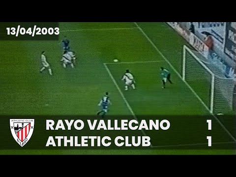 ⚽️ [Liga 02/03] J29 I Rayo Vallecano 1 - Athletic Club 1 I LABURPENA