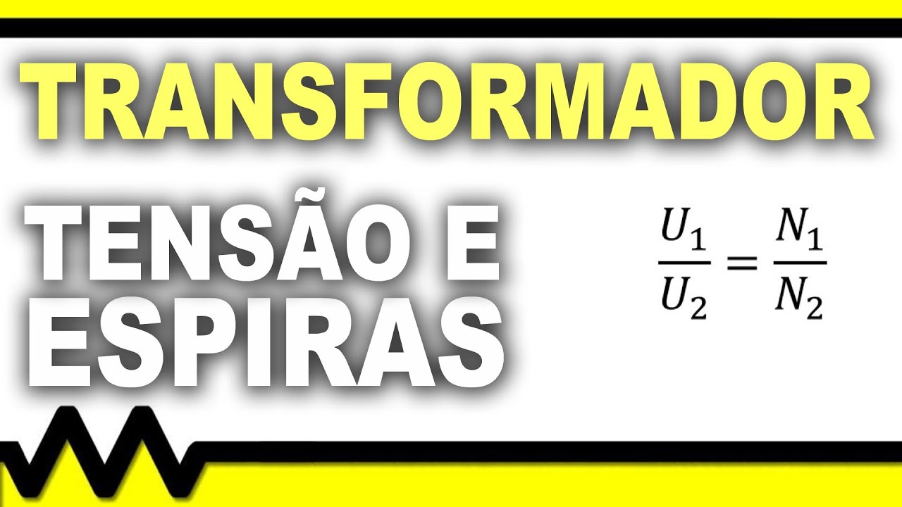 Transformadores, relação de tensão.