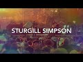 Sturgill Simpson- Breakers Roar (Live at HSB 2017)