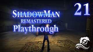 Shadow Man: Remastered Playthrough - Part 21 Avery Marx