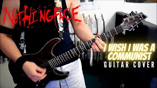Nothingface - I Wish I Was A Communist (Guitar Cover)