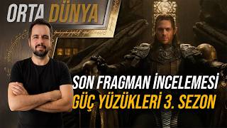 GÜÇ YÜZÜKLERİ 3. Sezon SON RESMİ Fragman İncelemesi | Orta Dünya - Yüzüklerin Ef