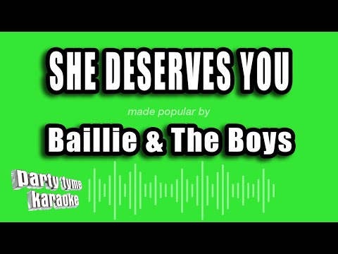 She Deserves You - Baillie & The Boys