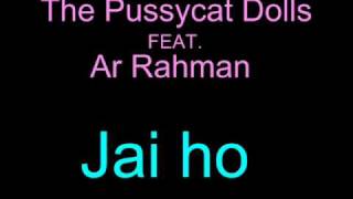 The Pussycat Dolls ft. Ar Rahman - Jai ho (You Are My Destiny)(+ lyrics)