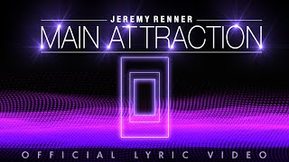 Jeremy Renner - &quot;Main Attraction&quot; Official Lyric Video