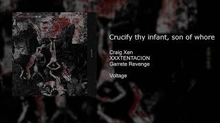 Crucify Thy Infant, Son Of Whore