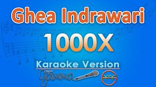 Download lagu Ghea Indrawari - 1000X (Karaoke) | GMusic mp3
