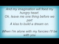 Manhattan Transfer - A Kiss To Build A Dream On Lyrics