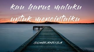 Download lagu Kau harus Maluku untuk mencintaiku || Sombanusa Ft. Fis Duo || mp3