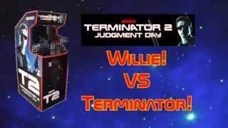 Willie! VS The Terminator!