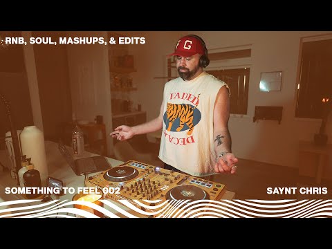 Late Night RNB & Soul Dj Mix | Saynt Chris | Something To Feel 002