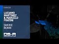 Luciano Martinez & Marcelo Fratini - Smoke Bomb [OUT NOW]