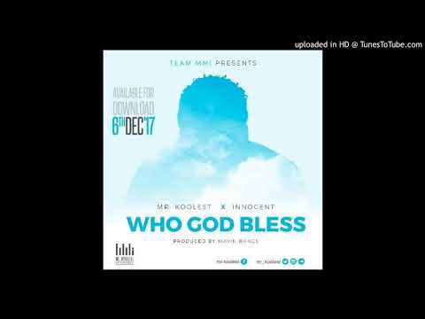 Who God Bless-Koolest Ft Innocent(Audio Only)