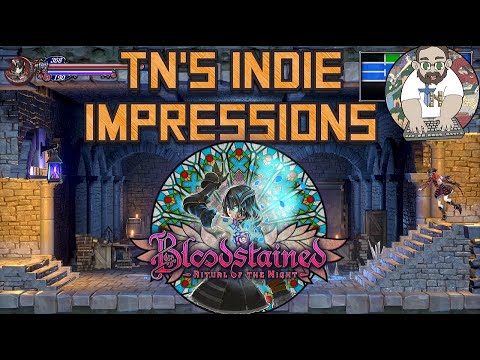 TN's Indie Impressions - Bloodstained: Ritual of the Night