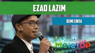 Ezad Lazim - Demi Cinta - Persembahan LIVE MeleTOP Episod 211 15.11.2016]