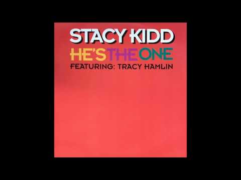 Stacy Kidd Featuring Tracy Hamlin - He's The One (Stacy's Foundation Dub Mix)