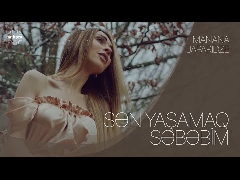 Manana Japaridze - Sən Yaşamaq Səbəbim (Official Clip)