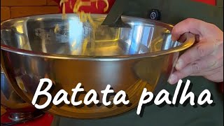 BATATA PALHA CASEIRA CROCANTE DE VERDADE | CANSEI DE SER CHEF
