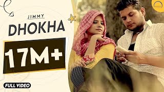Dhokha  Jimmy Feat Desi Crew  Full Video Song  Lat