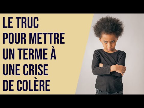 Le truc pour mettre un terme à une crise de colère