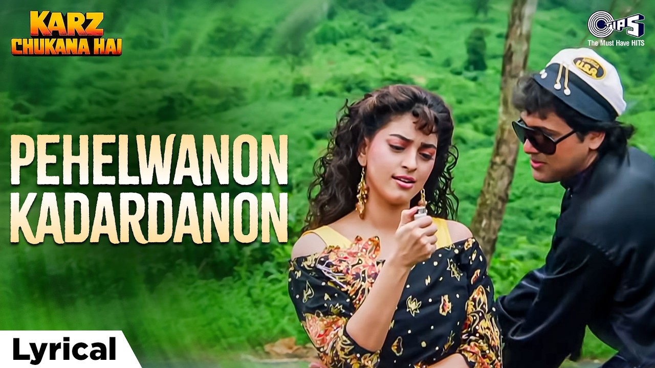 Pehelwanon Kadardanon - Lyrical | Karz Chukana Hai | Govinda, Juhi Chawla | Mohammed Aziz, Falguni