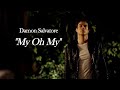 The Vampire Diaries: Damon Salvatore [+Elena] - My Oh My