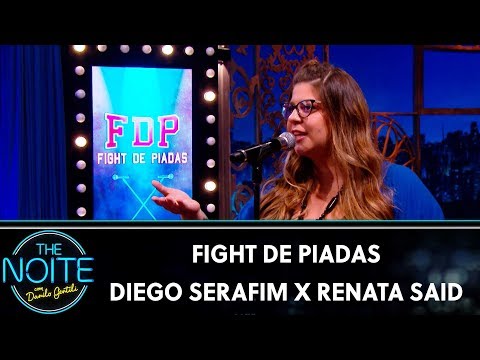 FDP 2019: Diego Serafim X Renata Said - Ep. 36 | The Noite (18/11/19)