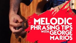 Melodic Phrasing Tips with George Marios