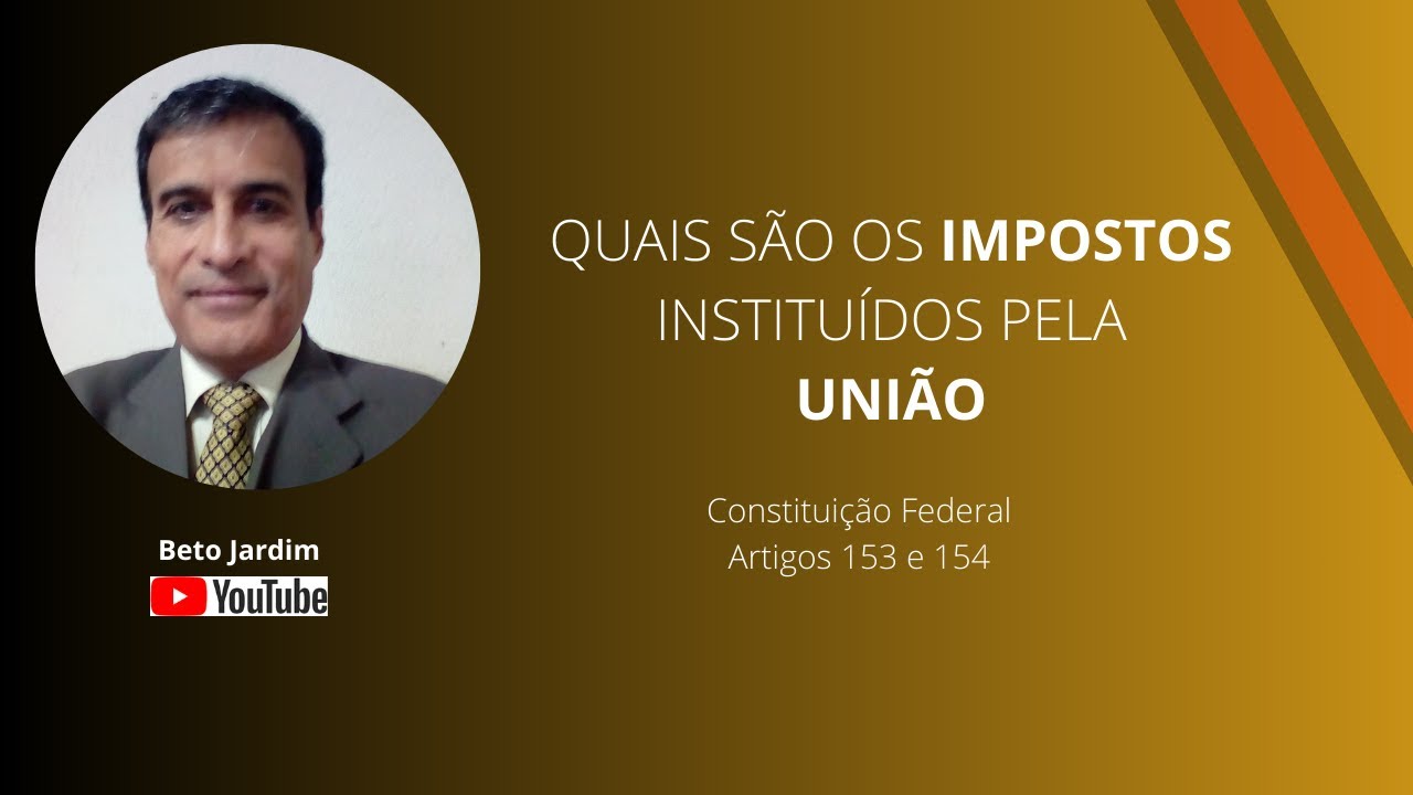 Quais são os IMPOSTOS instituídos pela UNIÃO.. Conforme os artigos 153 e 154 da Constituição Federal