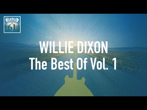 Willie Dixon - The Best Of Vol 1 (Full Album / Album complet)