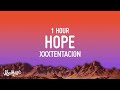 XXXTENTACION - Hope [1 Hour Loop]
