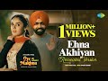 Ehna Akhiyan Recreation Oye Makhna Ammy Virk Tania Vidhi Tyagi Upmanyu Bhanot Simerjit Singh