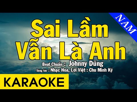 Karaoke Sai Lầm Vẫn Là Anh Tone Nam Nhạc Sống - Beat Chuẩn Johnny DŨng