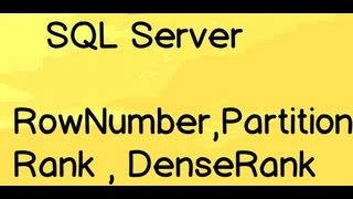 SQL Server interview question :- Explain RowNumber,Partition,Rank and DenseRank ?