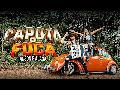 ADSON E ALANA - CAPOTA O FUCA ( clipe oficial ) lancamento 2025 agro sertanejo