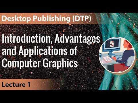 Lecture 1 Introduction Advantages and Applications of Computer Graphics Desktop Publishing DTP