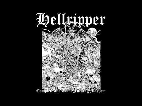 HELLRIPPER - Complete and Total Fucking Mayhem [2016]