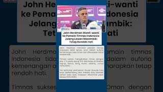 John Herdman Beri Wanti wanti untuk Pemain Timnas Indonesia Jelang Lawan Mozambi Tetap Rendah Hati